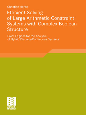 cover image of Efficient Solving of Large Arithmetic Constraint Systems with Complex Boolean Structure